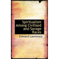 Spiritualism Among Civilised and Savage Races - Paperback