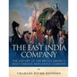 The East India Company: The History of the British Empire's Most Famous Mercantile Company - Paperback
