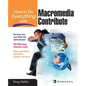 How to Do Everything with Macromedia Contribute - Paperback
