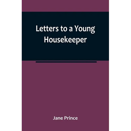 Letters to a Young Housekeeper - Paperback