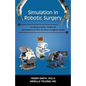 Simulation in Robotic Surgery: A Comparative Review of Simulators of the Da Vinci Surgical Robot - Paperback