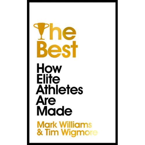 The Best: How Elite Athletes Are Made - Paperback