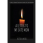 A Letter to My Late Mom - Paperback