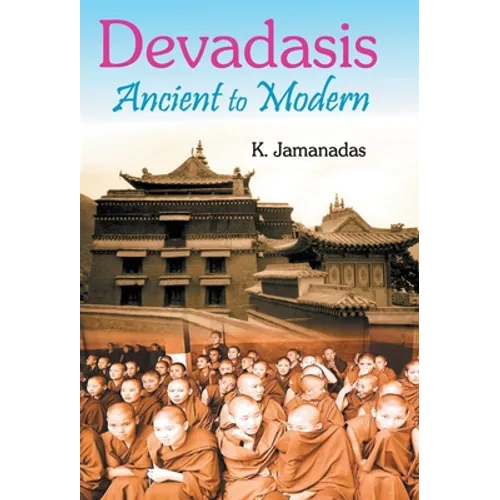 Devadasis: Ancient To Modern - Hardcover