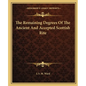 The Remaining Degrees of the Ancient and Accepted Scottish Rite - Paperback