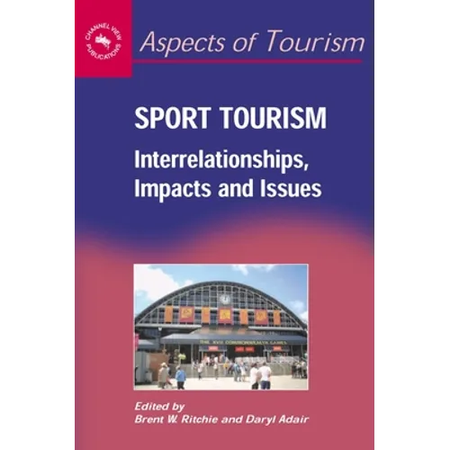 Sport Tourism: Interrelationships, Impacts and Issues - Paperback