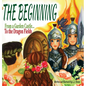 The Beginning: From a Garden Castle...To the Dragon Fields - Hardcover