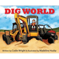 Dig World - Hardcover