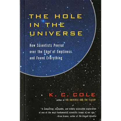 The Hole in the Universe: How Scientists Peered Over the Edge of Emptiness and Found Everything - Paperback