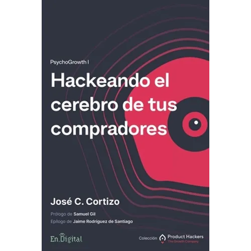Hackeando el cerebro de tus compradores: PsychoGrowth I - Paperback