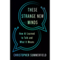 These Strange New Minds: How AI Learned to Talk and What It Means - Hardcover