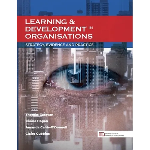 Learning & Development in Organisations: Strategy, Evidence and Practice - Hardcover