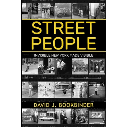 Street People: Invisible New York Made Visible - Paperback