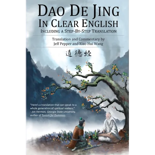 Dao De Jing in Clear English: Including a Step-by-Step Translation - Paperback