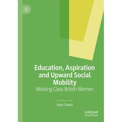 Education, Aspiration and Upward Social Mobility: Working Class British Women - Paperback