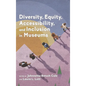 Diversity, Equity, Accessibility, and Inclusion in Museums - Hardcover
