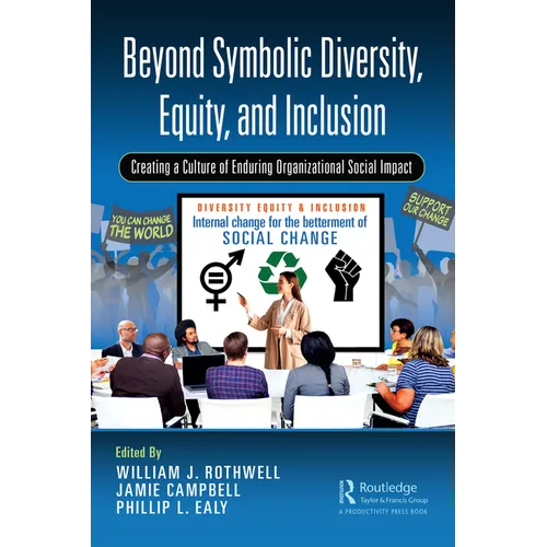 Beyond Symbolic Diversity, Equity, and Inclusion: Creating a Culture of Enduring Organizational Social Impact - Paperback