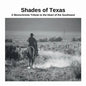 Shades of Texas: A Monochrome Tribute to the Heart of the Southwest - Paperback