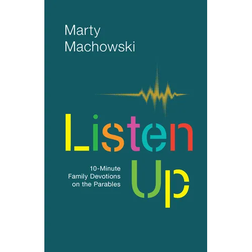 Listen Up: 10-Minute Family Devotions on the Parables - Paperback