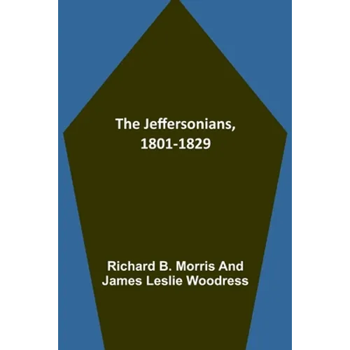 The Jeffersonians, 1801-1829 - Paperback