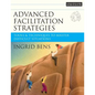 Advanced Facilitation Strategies: Tools and Techniques to Master Difficult Situations [With CD-ROM] - Paperback