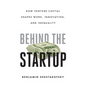 Behind the Startup: How Venture Capital Shapes Work, Innovation, and Inequality - Hardcover