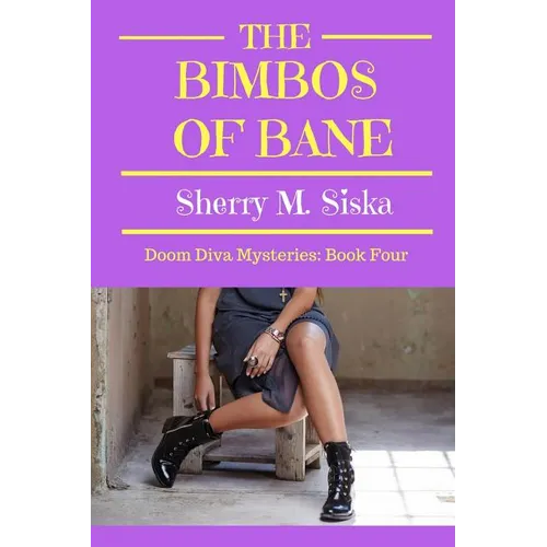 The Bimbos of Bane: Doom Diva Mysteries: Book Four - Paperback