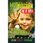 Mud Kitchen in a Day: How to Quickly Get Your Kids Outside, Playing in the Dirt, & Enjoying Creative Play - Paperback