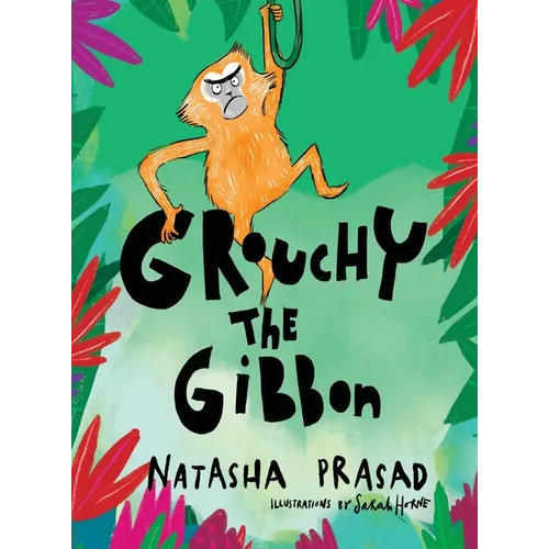 Grouchy the Gibbon - Hardcover