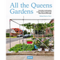 All the Queens Gardens: Everyday Landscaping in New York's Largest and Most Diverse Borough - Paperback