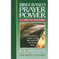Bible-Based Prayer Power: Using Relevant Scripture to Pray with Confidence for All Your Needs - Paperback