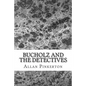 Bucholz and the Detectives: (Allan Pinkerton Mystery classic Collection) - Paperback