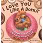 I Love You Like A Donut - Hardcover