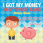 I Got My Money In My Piggy Bank - Money Book - Math Workbook for Kindergarten Children's Money & Saving Reference - Paperback