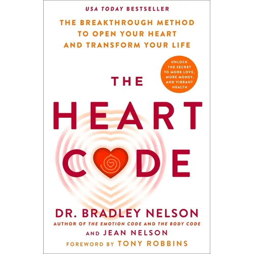 The Heart Code: The Breakthrough Method to Open Your Heart and Transform Your Life - Hardcover