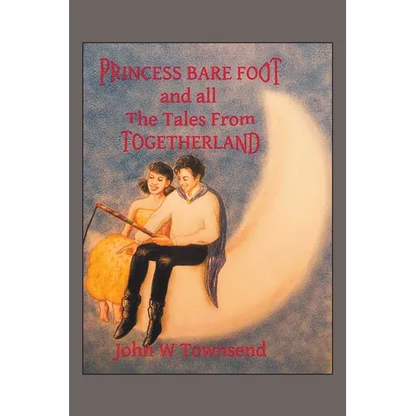 Princess Bare Foot: and all The Tales From Togetherland - Paperback