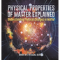 Physical Properties of Matter Explained Understanding Physical Changes in Matter Grade 6-8 Physical Science - Hardcover