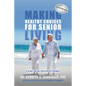 Making Healthy Choices for Senior Living: A Guide for an Enriched Retirement - Paperback