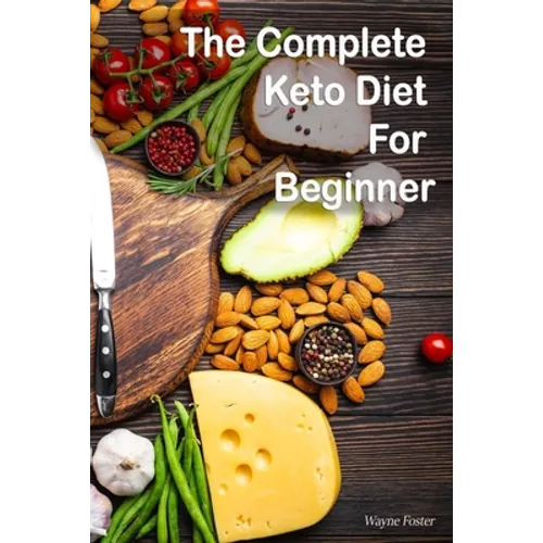 Wayne Foster-The Complete Keto Diet For Beginner - Paperback