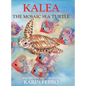Kalea the Mosaic Sea Turtle - Hardcover