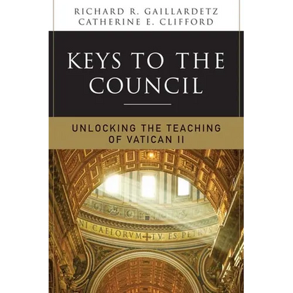 Keys to the Council: Unlocking the Teaching of Vatican II - Paperback