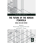 The Future of the Korean Peninsula: Korea 2032 and Beyond - Paperback