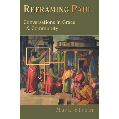 Reframing Paul: Conversations in Grace Community - Paperback