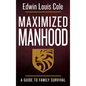 Maximized Manhood: A Guide to Family Survival - Paperback