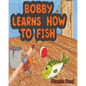 Bobby Learns How to Fish - Paperback