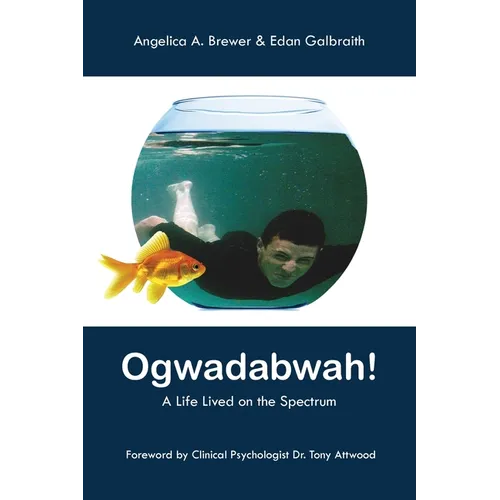 Ogwadabwah!: A Life Lived on the Spectrum - Paperback