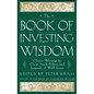 The Book of Investing Wisdom: Classic Writings by Great Stock-Pickers and Legends of Wall Street - Hardcover