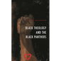 Black Theology and the Black Panthers - Hardcover