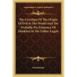 The Certainty Of The Origin Of Evil In The World And The Probable Pre Existence Of Mankind In The Fallen Angels - Paperback