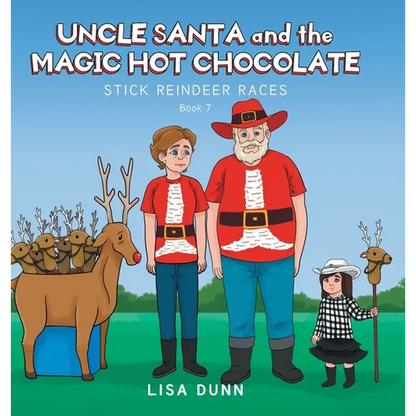 Uncle Santa and the Magic Hot Chocolate: Stick Reindeer Races - Hardcover